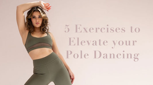 Five Exercises that Will Elevate Your Pole Dancing